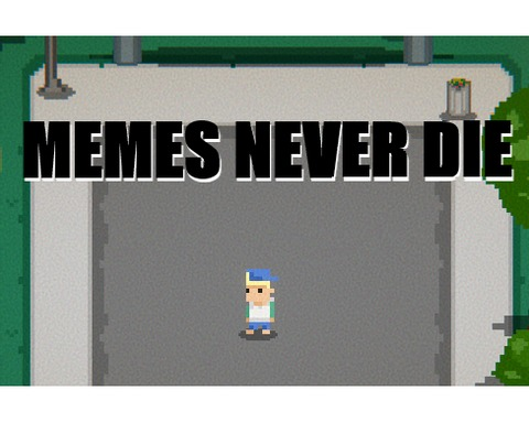 Memes Never Die