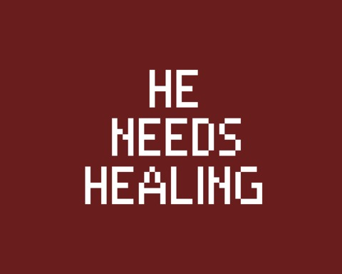 He Needs Healing
