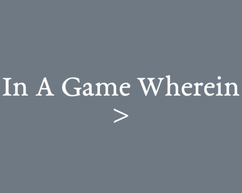 In A Game Wherein