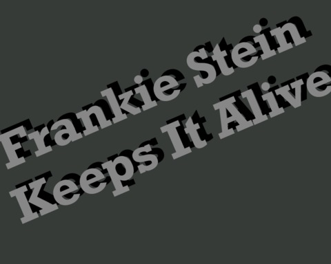 Frankie Stein Keeps It Alive