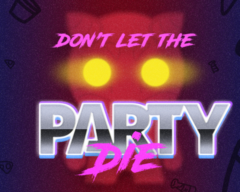 Don't Let The Party Die