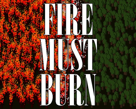 FIRE-MUST-BURN