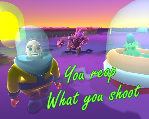 You Reap What You Shoot