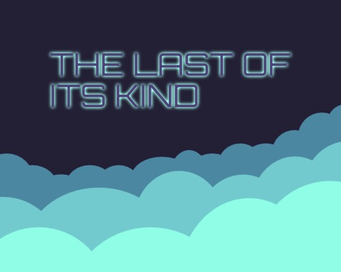 The last of its kind