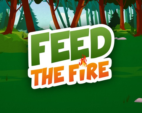Feed The Fire