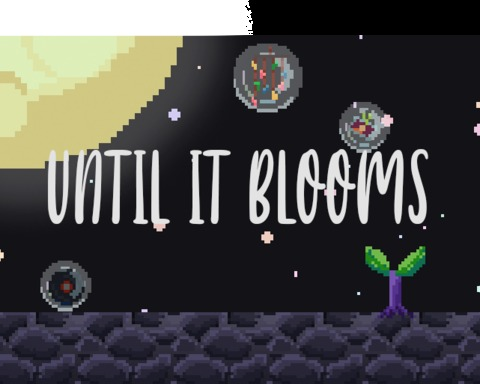 Until it blooms
