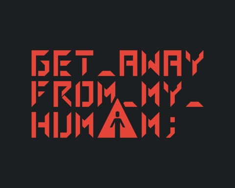 Get Away From My Human