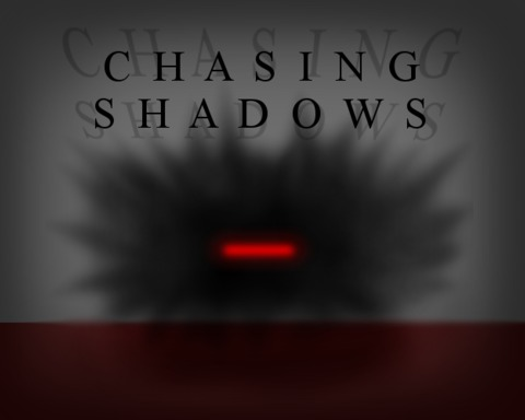 Chasing Shadows
