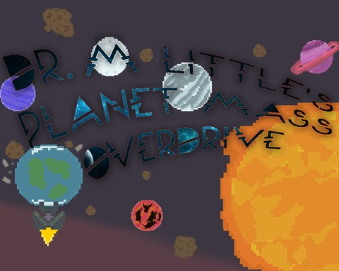 Dr. M Little's Planet Mass Overdrive