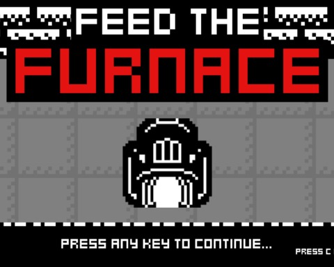Feed The Furnace