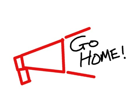 Go Home!