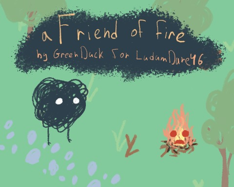 a Friend of fire