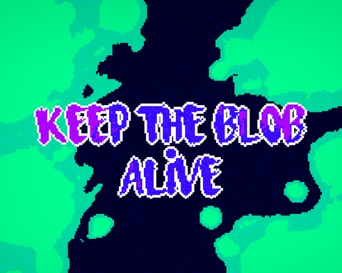 Keep the blob alive !