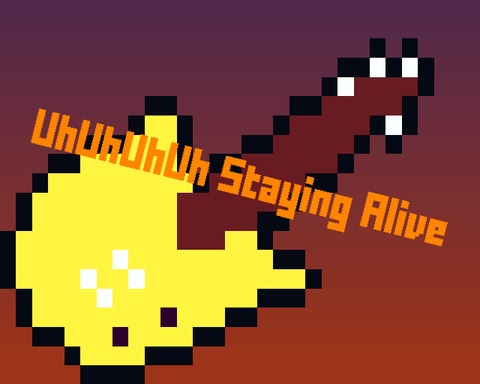 UhUhUhUh Staying Alive
