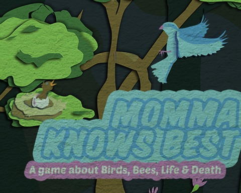 Momma Knows Best: A Game about Birds, Bees, Life, and Death