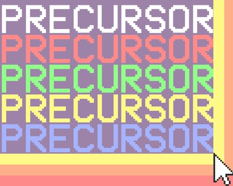 PRECURSOR