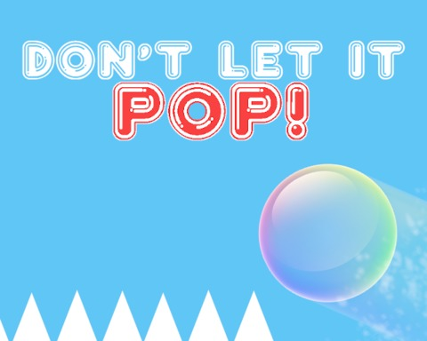 Don't Let it Pop!