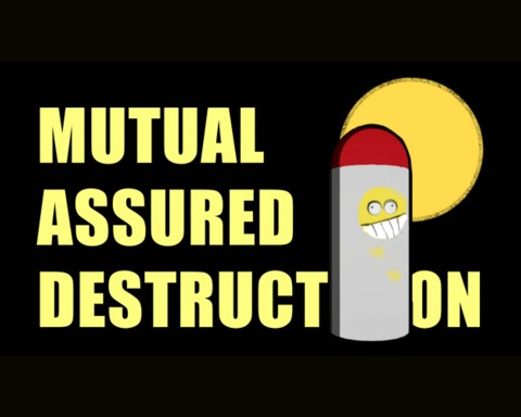 Mutual Assured Destruction