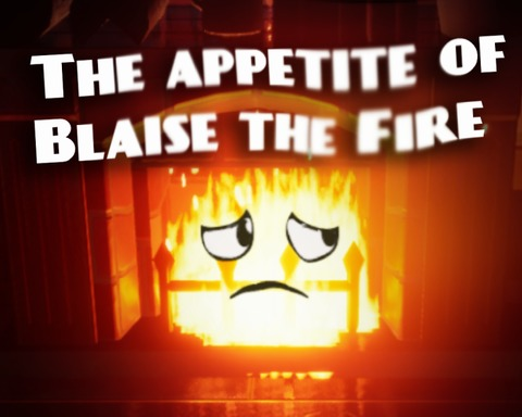 The Appetite of Blaise the Fire