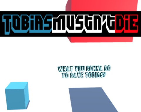 Tobias mustn't die