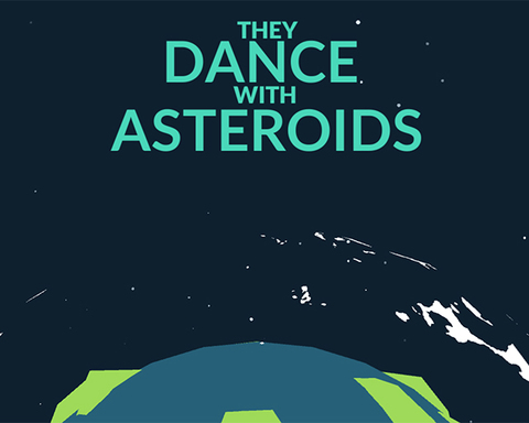 They Dance With Asteroids