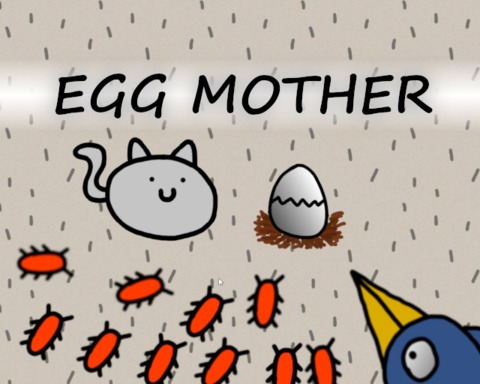 Egg Mother - Keep It Alive!