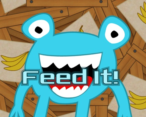 Feed It!