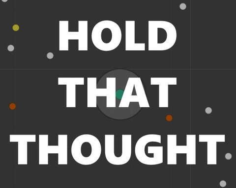 Hold That Thought