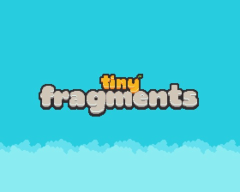 Tiny Fragments