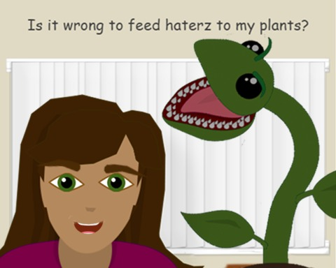 Is it wrong to feed haterz to my plants?