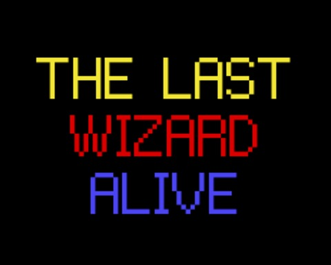 The Last Wizard Alive