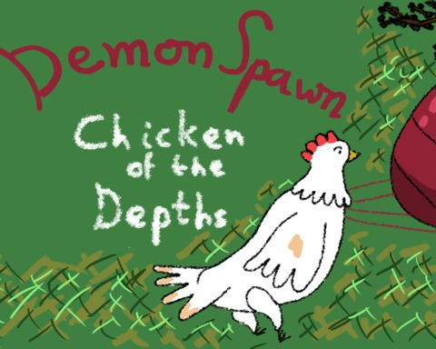 DemonSpawn: Chicken of the Depths