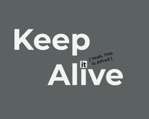 Keep it (Alfred) Alive