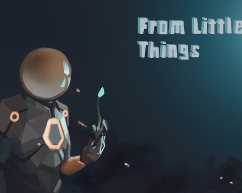 From Little Things