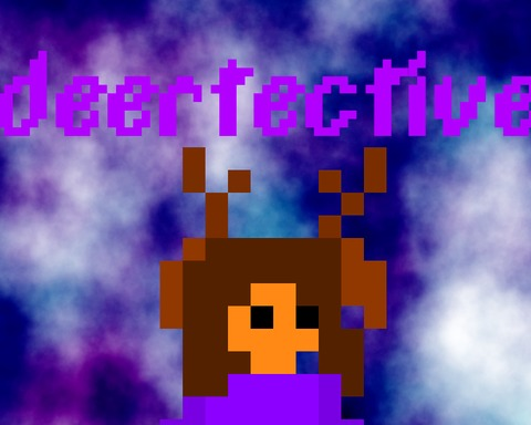 deertective (deer detective)