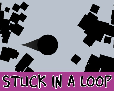 Stuck In A Loop