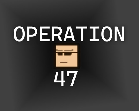 Operation 47