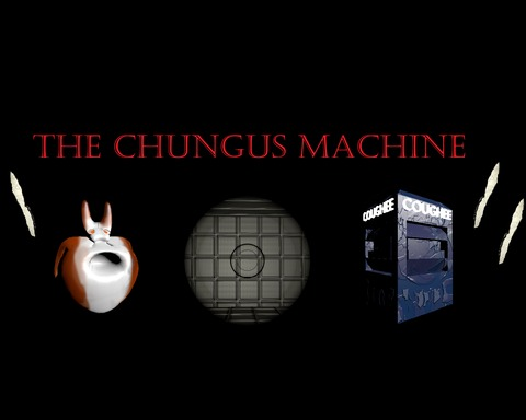 The Chungus Machine
