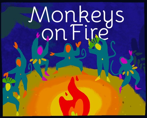 Monkeys on Fire