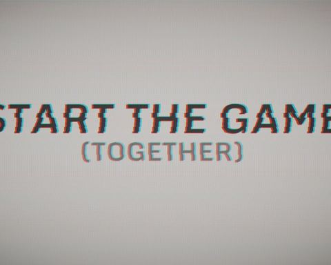 Start The Game (Together)