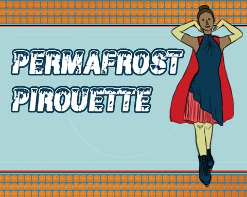 Permafrost Pirouette