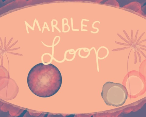 MarblesLoop
