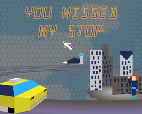 YOU MISSED MY STOP