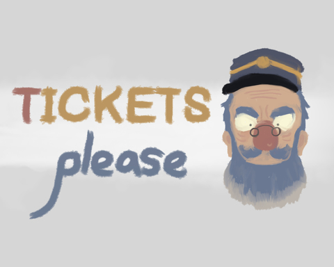 Tickets, Please!