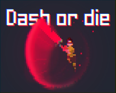 Dash Or DIE!