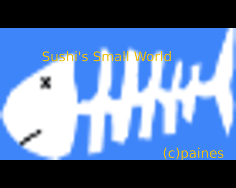 Sushi's Small World