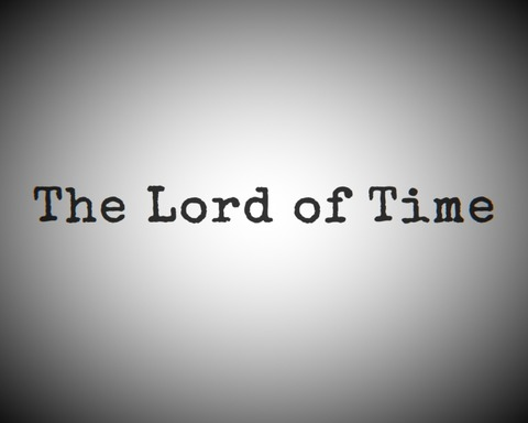 The Lord of Time