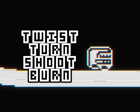 Twist Turn Shoot Burn