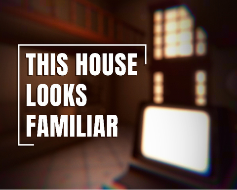 This House Looks Familiar