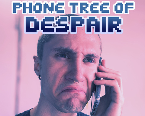 Phone Tree of Despair